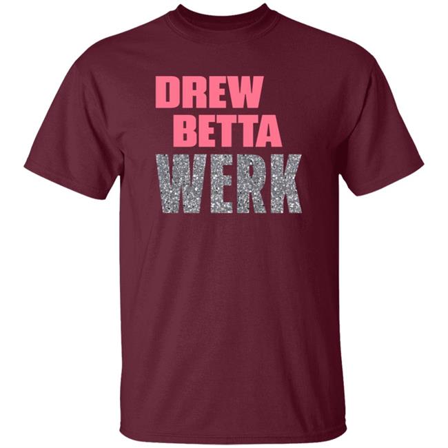 Ai - Drew Betta Werk Shirt Thetitanofla Drew Betta Werk Shirt Hoodie Sweatshirt Ai - Drew Betta Werk Shirt Thetitanofla Drew Betta Werk Shirt Hoodie Sweatshirt