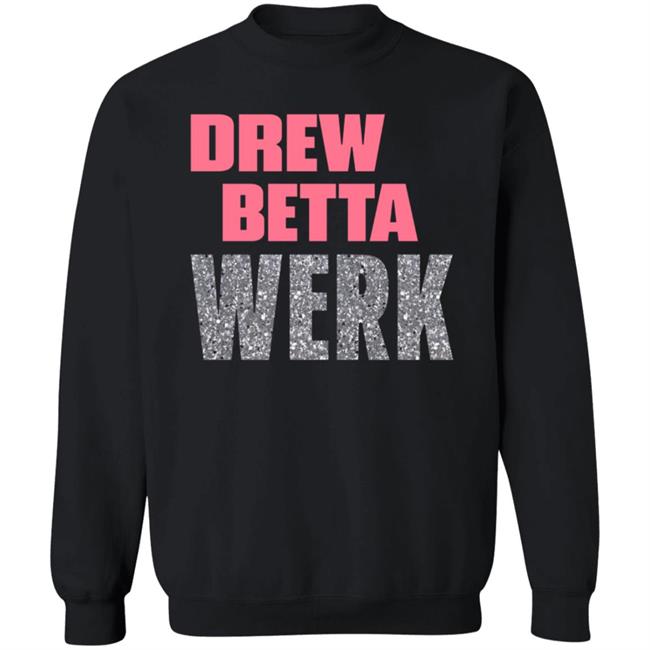 Ai - Drew Betta Werk Shirt Thetitanofla Drew Betta Werk Shirt Hoodie Sweatshirt Ai - Drew Betta Werk Shirt Thetitanofla Drew Betta Werk Shirt Hoodie Sweatshirt