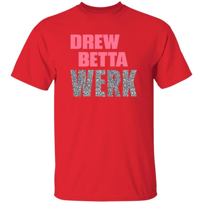 Ai - Drew Betta Werk Shirt Thetitanofla Drew Betta Werk Shirt Hoodie Sweatshirt Ai - Drew Betta Werk Shirt Thetitanofla Drew Betta Werk Shirt Hoodie Sweatshirt