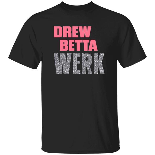 Ai - Drew Betta Werk Shirt Thetitanofla Drew Betta Werk Shirt Hoodie Sweatshirt Ai - Drew Betta Werk Shirt Thetitanofla Drew Betta Werk Shirt Hoodie Sweatshirt