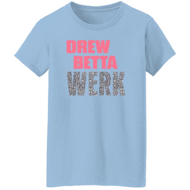 Ai - Drew Betta Werk Shirt Thetitanofla Drew Betta Werk Shirt Hoodie Sweatshirt Ai - Drew Betta Werk Shirt Thetitanofla Drew Betta Werk Shirt Hoodie Sweatshirt