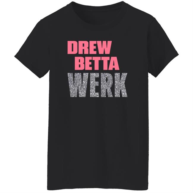 Ai - Drew Betta Werk Shirt Thetitanofla Drew Betta Werk Shirt Hoodie Sweatshirt Ai - Drew Betta Werk Shirt Thetitanofla Drew Betta Werk Shirt Hoodie Sweatshirt