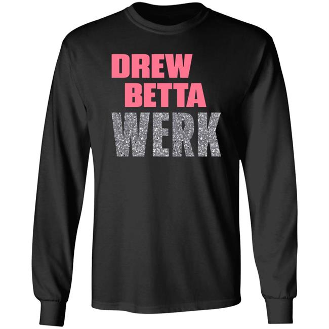 Ai - Drew Betta Werk Shirt Thetitanofla Drew Betta Werk Shirt Hoodie Sweatshirt Ai - Drew Betta Werk Shirt Thetitanofla Drew Betta Werk Shirt Hoodie Sweatshirt