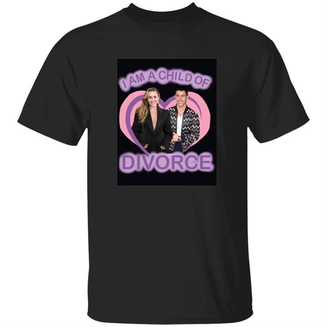 MyNhung - Nick Jonas X Miley Ray Cyrus I Am A Child Of Divorce Shirt Kayla Shirt Hoodie Sweatshirt