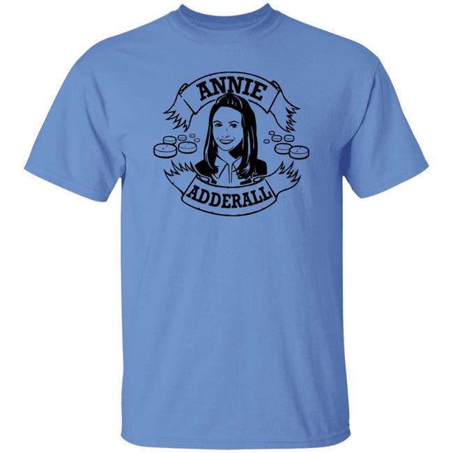 Annie Adderall Shirt Briealisson Annie Adderall Shirt Hoodie Sweatshirt Ai - Annie Adderall Shirt Briealisson Annie Adderall Shirt Hoodie Sweatshirt