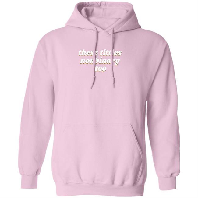 These Titties Nonbinary Too Shirt Bonfire Shop These Titties Nonbinary Too Shirt HoangAnh - These Titties Nonbinary Too Shirt Bonfire Shop These Titties Nonbinary Too Shirt