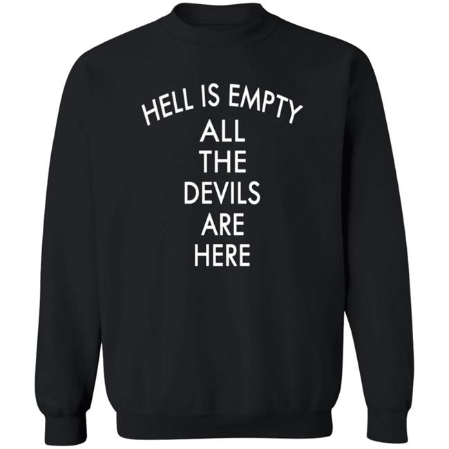 Hell Is Empty All The Devils Are Here Shirt Bigyemz1 Hell Is Empty All The Devils Are Here Shirt HoangAnh - Hell Is Empty All The Devils Are Here Shirt Bigyemz1 Hell Is Empty All The Devils Are Here Shirt