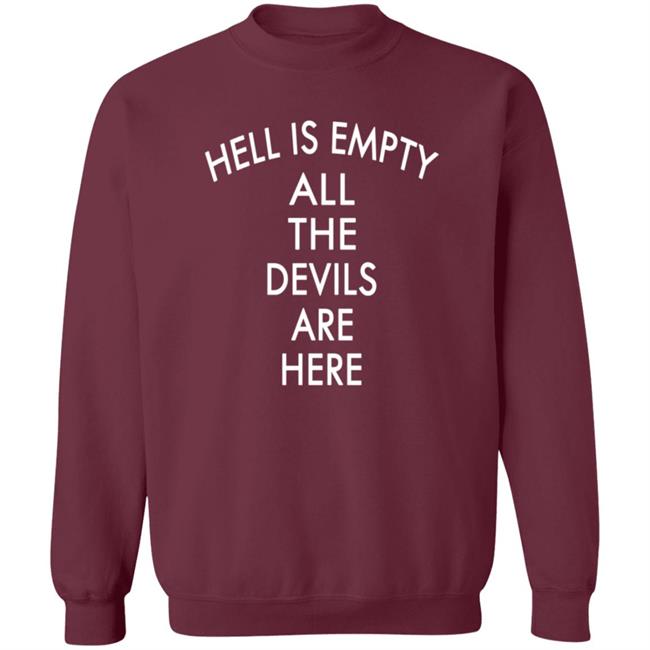Hell Is Empty All The Devils Are Here Shirt Bigyemz1 Hell Is Empty All The Devils Are Here Shirt HoangAnh - Hell Is Empty All The Devils Are Here Shirt Bigyemz1 Hell Is Empty All The Devils Are Here Shirt
