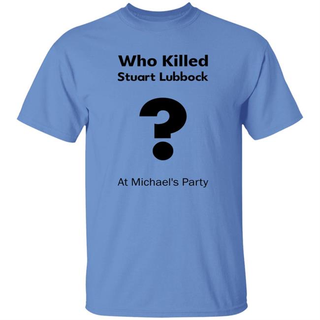 Who Killed Stuart Lubbock At Michael's Party Shirt Terry Lubbock holds the IPCC report Shirt Hoodie Uyen - Who Killed Stuart Lubbock At Michael's Party Shirt Terry Lubbock holds the IPCC report Shirt Hoodie