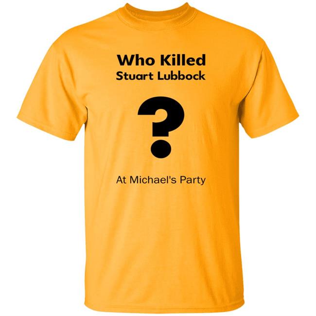 Who Killed Stuart Lubbock At Michael's Party Shirt Terry Lubbock holds the IPCC report Shirt Hoodie Uyen - Who Killed Stuart Lubbock At Michael's Party Shirt Terry Lubbock holds the IPCC report Shirt Hoodie