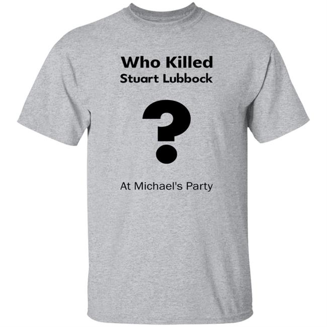 Who Killed Stuart Lubbock At Michael's Party Shirt Terry Lubbock holds the IPCC report Shirt Hoodie Uyen - Who Killed Stuart Lubbock At Michael's Party Shirt Terry Lubbock holds the IPCC report Shirt Hoodie