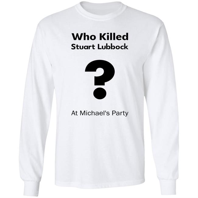 Who Killed Stuart Lubbock At Michael's Party Shirt Terry Lubbock holds the IPCC report Shirt Hoodie Uyen - Who Killed Stuart Lubbock At Michael's Party Shirt Terry Lubbock holds the IPCC report Shirt Hoodie