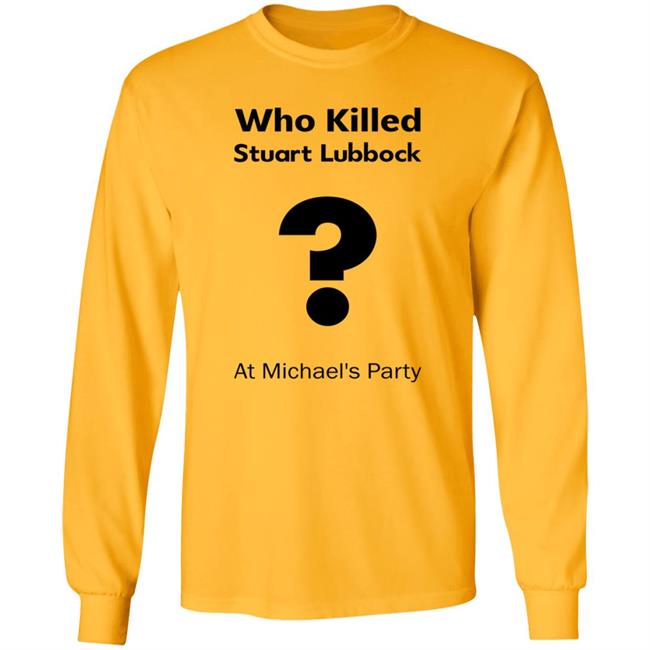 Who Killed Stuart Lubbock At Michael's Party Shirt Terry Lubbock holds the IPCC report Shirt Hoodie Uyen - Who Killed Stuart Lubbock At Michael's Party Shirt Terry Lubbock holds the IPCC report Shirt Hoodie