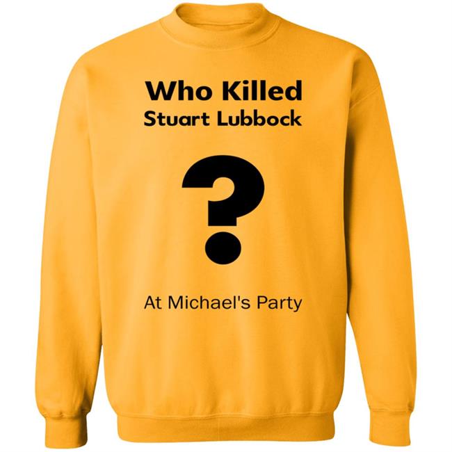 Who Killed Stuart Lubbock At Michael's Party Shirt Terry Lubbock holds the IPCC report Shirt Hoodie Uyen - Who Killed Stuart Lubbock At Michael's Party Shirt Terry Lubbock holds the IPCC report Shirt Hoodie