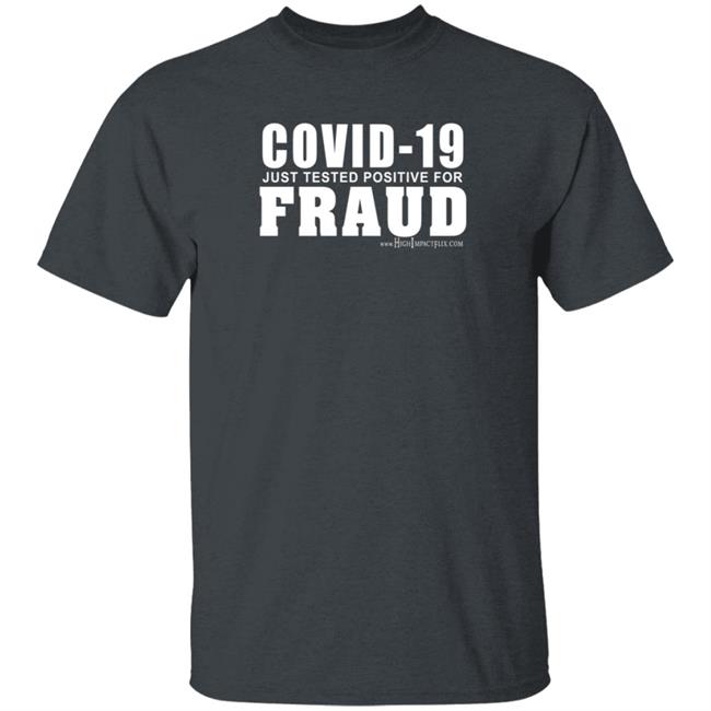 Covid 19 Just Tested Positive For Fraud Shirt Highimpactflix Covid 19 Just Tested Positive For Fraud Shirt HoangAnh - Covid 19 Just Tested Positive For Fraud Shirt Highimpactflix Covid 19 Just Tested Positive For Fraud Shirt