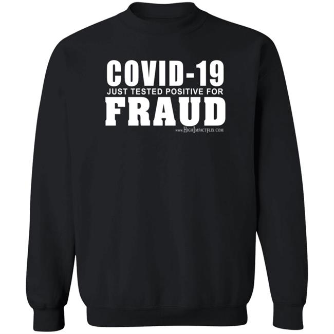 Covid 19 Just Tested Positive For Fraud Shirt Highimpactflix Covid 19 Just Tested Positive For Fraud Shirt HoangAnh - Covid 19 Just Tested Positive For Fraud Shirt Highimpactflix Covid 19 Just Tested Positive For Fraud Shirt