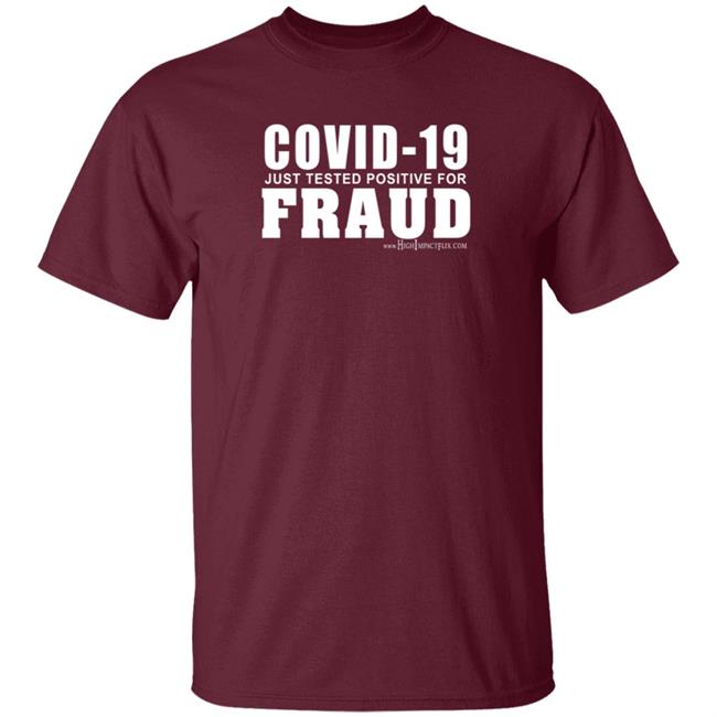 Covid 19 Just Tested Positive For Fraud Shirt Highimpactflix Covid 19 Just Tested Positive For Fraud Shirt HoangAnh - Covid 19 Just Tested Positive For Fraud Shirt Highimpactflix Covid 19 Just Tested Positive For Fraud Shirt