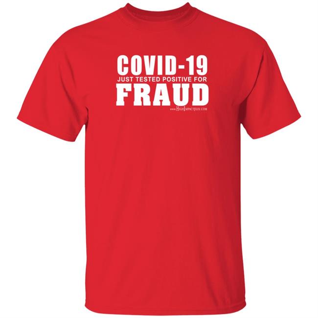 Covid 19 Just Tested Positive For Fraud Shirt Highimpactflix Covid 19 Just Tested Positive For Fraud Shirt HoangAnh - Covid 19 Just Tested Positive For Fraud Shirt Highimpactflix Covid 19 Just Tested Positive For Fraud Shirt
