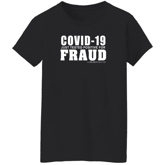 Covid 19 Just Tested Positive For Fraud Shirt Highimpactflix Covid 19 Just Tested Positive For Fraud Shirt HoangAnh - Covid 19 Just Tested Positive For Fraud Shirt Highimpactflix Covid 19 Just Tested Positive For Fraud Shirt