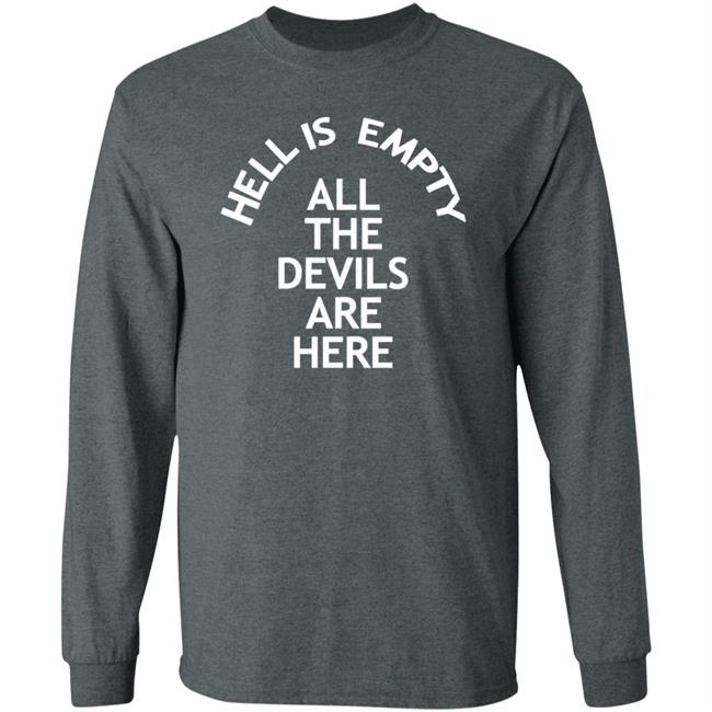 Hell Is Empty All The Devils Are Here Shirt Hoodie Sweatshirt Ai - Hell Is Empty All The Devils Are Here Shirt Hoodie Sweatshirt