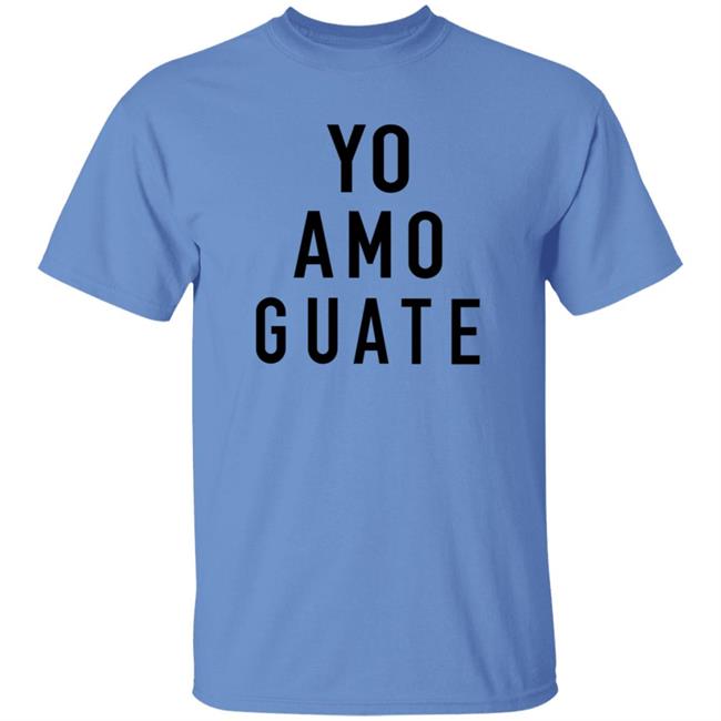 Yo Amo Guate Shirt Counter Cult Shop Yo Amo Guate In Los Angeles United States Shirt Hoodie Sweatshirt Uyen - Yo Amo Guate Shirt Counter Cult Shop Yo Amo Guate In Los Angeles United States Shirt Hoodie Sweatshirt