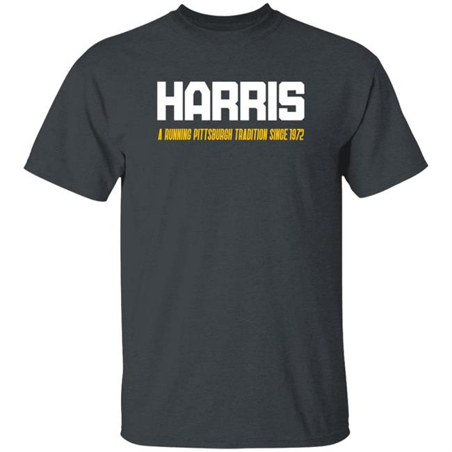 Harris A Running Pittsburgh Tradition Since 1972 Shirt Pittsburgh Clothing Company Harris A Running Pittsburgh Tradition Since 1972 Shirt Hoodie Sweatshirt Harris A Running Pittsburgh Tradition Since 1972 Shirt Pittsburgh Clothing Company Harris A Running Pittsburgh Tradition Since 1972 Shirt Hoodie Sweatshirt