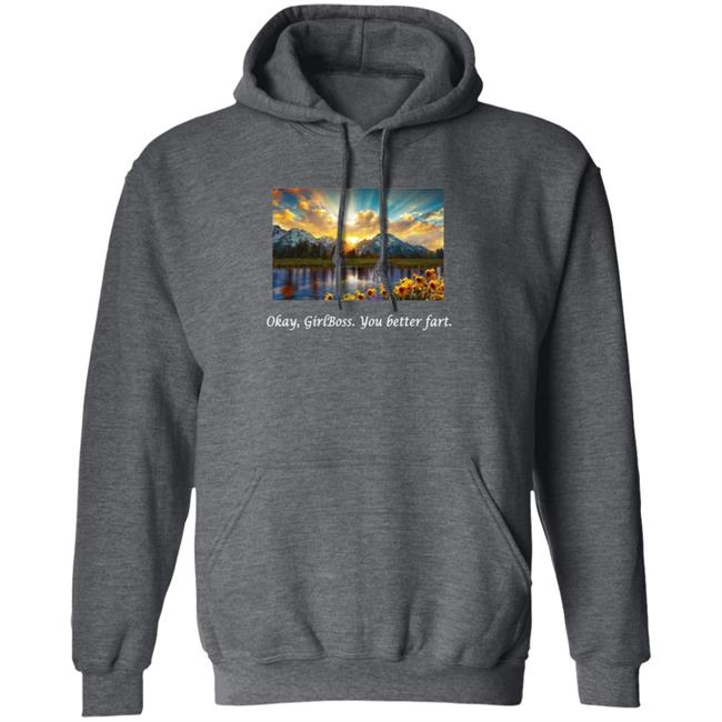 Okay Girlboss You Better Fart Shirt Im Ho The Show Merch Okay Girlboss T Shirt Hoodie Sweatshirt Okay Girlboss You Better Fart Shirt Im Ho The Show Merch Okay Girlboss T Shirt Hoodie Sweatshirt