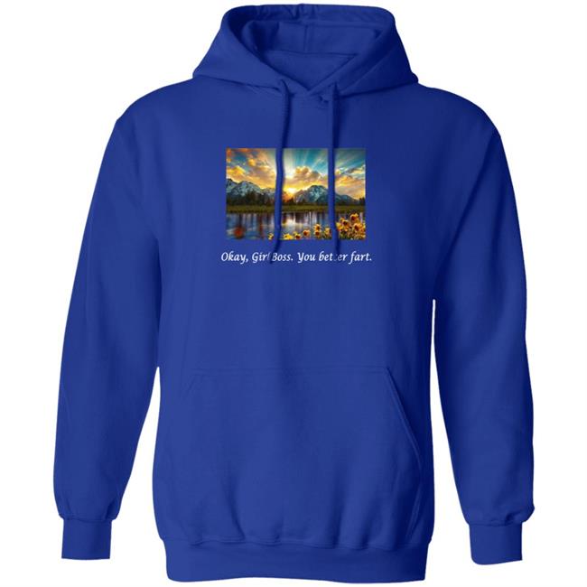 Okay Girlboss You Better Fart Shirt Im Ho The Show Merch Okay Girlboss T Shirt Hoodie Sweatshirt Okay Girlboss You Better Fart Shirt Im Ho The Show Merch Okay Girlboss T Shirt Hoodie Sweatshirt