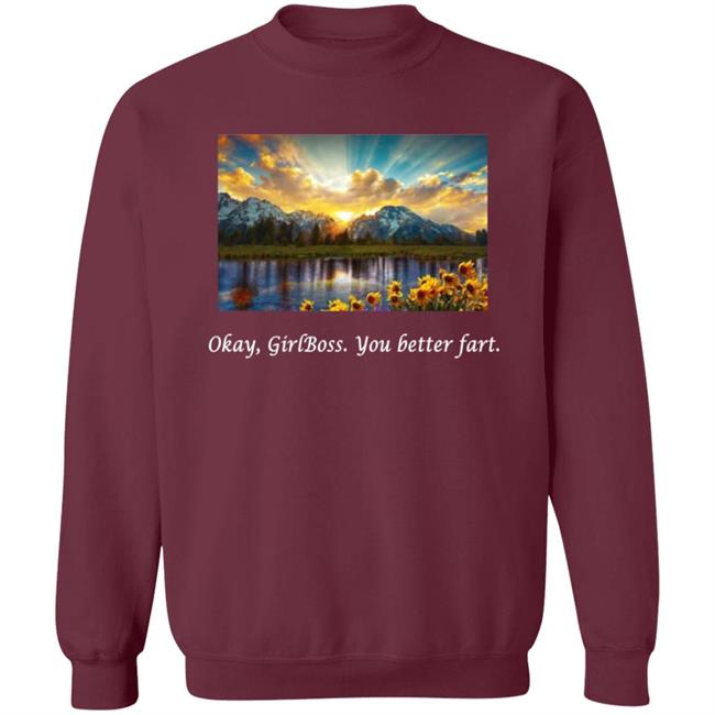 Okay Girlboss You Better Fart Shirt Im Ho The Show Merch Okay Girlboss T Shirt Hoodie Sweatshirt Okay Girlboss You Better Fart Shirt Im Ho The Show Merch Okay Girlboss T Shirt Hoodie Sweatshirt
