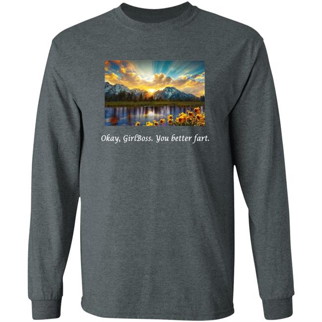 Okay Girlboss You Better Fart Shirt Im Ho The Show Merch Okay Girlboss T Shirt Hoodie Sweatshirt Okay Girlboss You Better Fart Shirt Im Ho The Show Merch Okay Girlboss T Shirt Hoodie Sweatshirt