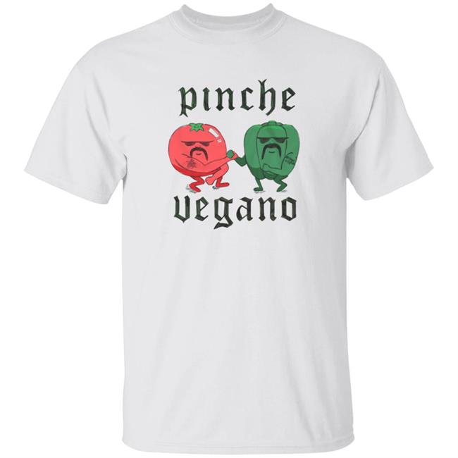 Pinche Vegano Shirt Pinchevegano Merch Cholo Veggies Shirt Nick Diaz Pinche Vegano Shirt Pinchevegano Merch Cholo Veggies Shirt Nick Diaz