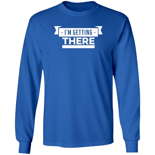 Barstoolsports Store I'm Getting There Shirt Hank Lockwood Barstoolsports Store I'm Getting There Shirt Hank Lockwood