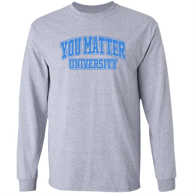 You Matter University Hoodie Jack Harlow Shopyoumatteruniversity Shirt Hoodie Sweatshirt You Matter University Hoodie Jack Harlow Shopyoumatteruniversity Shirt Hoodie Sweatshirt