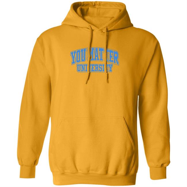 You Matter University Hoodie Jack Harlow Shopyoumatteruniversity Shirt Hoodie Sweatshirt You Matter University Hoodie Jack Harlow Shopyoumatteruniversity Shirt Hoodie Sweatshirt