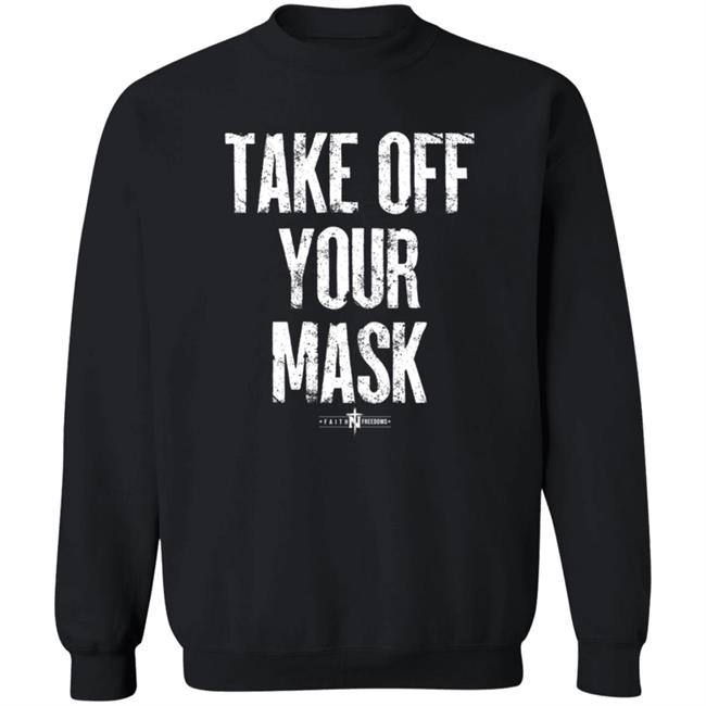 Faithfreedom Shop Take Off Your Mask Shirt Matt Couch Take Off Your Mask Shirt Faithfreedom Shop Take Off Your Mask Shirt Matt Couch Take Off Your Mask Shirt