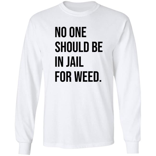 We Go High Shop No One Should Be In Jail For Weed Shirt Gisele Barreto Fetterman We Go High Shop No One Should Be In Jail For Weed Shirt Gisele Barreto Fetterman
