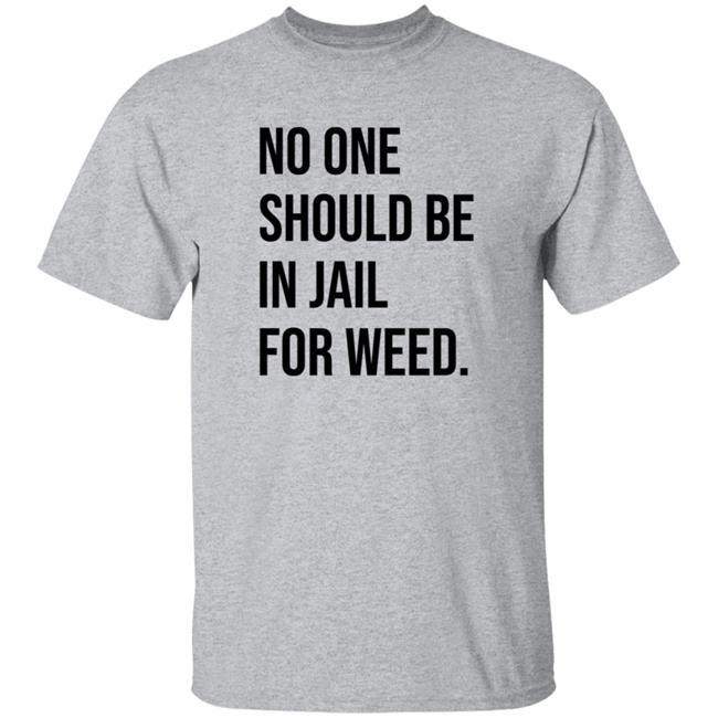 We Go High Shop No One Should Be In Jail For Weed Shirt Gisele Barreto Fetterman We Go High Shop No One Should Be In Jail For Weed Shirt Gisele Barreto Fetterman