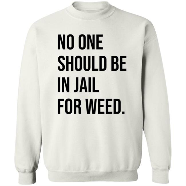 We Go High Shop No One Should Be In Jail For Weed Shirt Gisele Barreto Fetterman We Go High Shop No One Should Be In Jail For Weed Shirt Gisele Barreto Fetterman