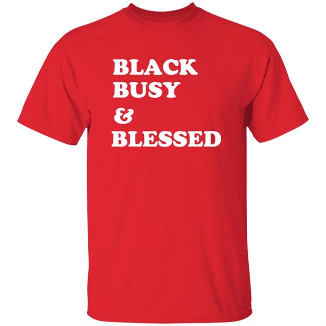 Black Busy And Blessed Shirt Brats Alter Ego Black Busy And Blessed Shirt Hoodie Sweatshirt Black Busy And Blessed Shirt Brats Alter Ego Black Busy And Blessed Shirt Hoodie Sweatshirt