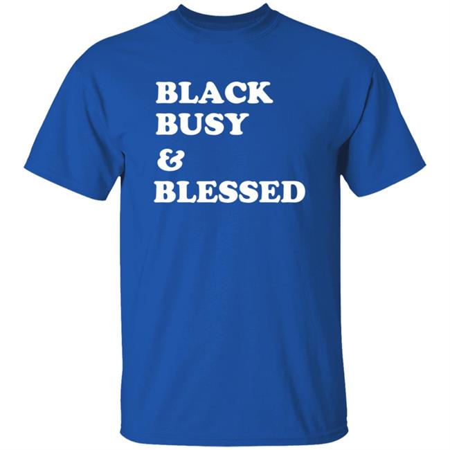Black Busy And Blessed Shirt Brats Alter Ego Black Busy And Blessed Shirt Hoodie Sweatshirt Black Busy And Blessed Shirt Brats Alter Ego Black Busy And Blessed Shirt Hoodie Sweatshirt