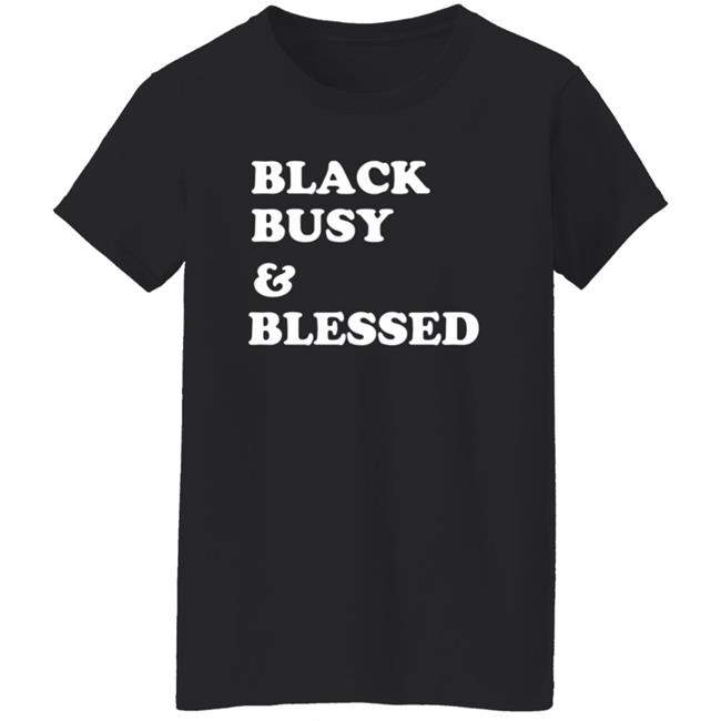 Black Busy And Blessed Shirt Brats Alter Ego Black Busy And Blessed Shirt Hoodie Sweatshirt Black Busy And Blessed Shirt Brats Alter Ego Black Busy And Blessed Shirt Hoodie Sweatshirt