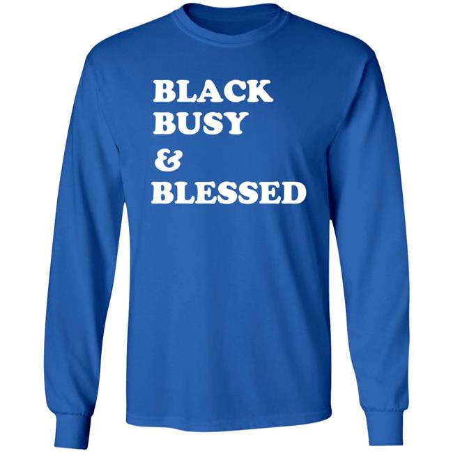 Black Busy And Blessed Shirt Brats Alter Ego Black Busy And Blessed Shirt Hoodie Sweatshirt Black Busy And Blessed Shirt Brats Alter Ego Black Busy And Blessed Shirt Hoodie Sweatshirt