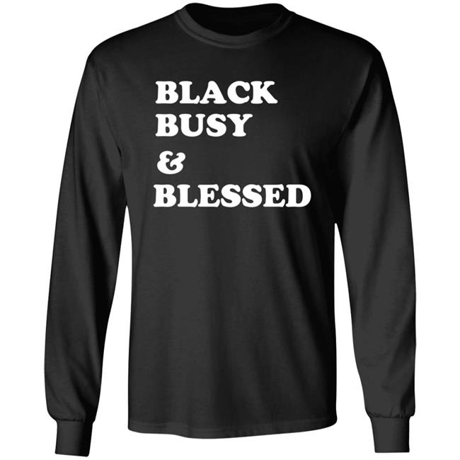 Black Busy And Blessed Shirt Brats Alter Ego Black Busy And Blessed Shirt Hoodie Sweatshirt Black Busy And Blessed Shirt Brats Alter Ego Black Busy And Blessed Shirt Hoodie Sweatshirt
