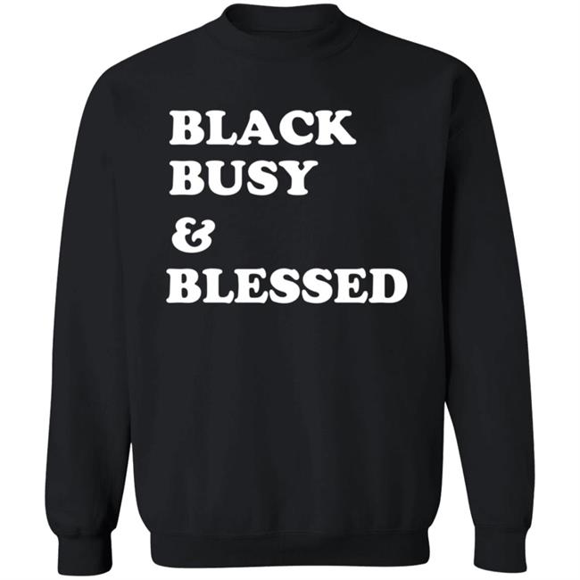 Black Busy And Blessed Shirt Brats Alter Ego Black Busy And Blessed Shirt Hoodie Sweatshirt Black Busy And Blessed Shirt Brats Alter Ego Black Busy And Blessed Shirt Hoodie Sweatshirt
