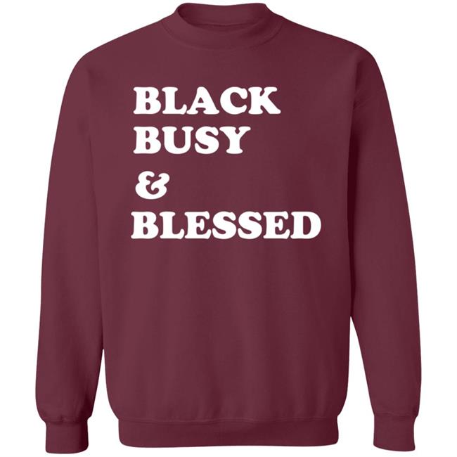 Black Busy And Blessed Shirt Brats Alter Ego Black Busy And Blessed Shirt Hoodie Sweatshirt Black Busy And Blessed Shirt Brats Alter Ego Black Busy And Blessed Shirt Hoodie Sweatshirt