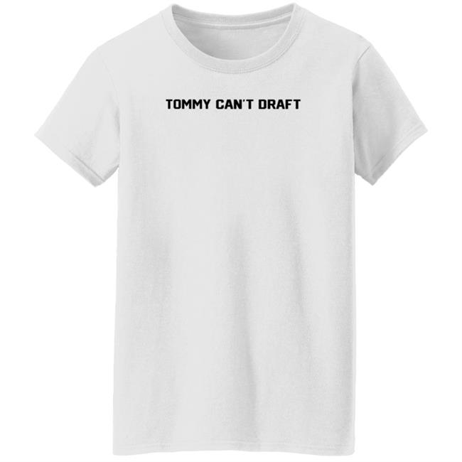 Tommy Can't Draft Shirt Hoodie Sweatshirt Threefourtwo Productions Tommy Can't Draft Shirt Hoodie Sweatshirt Threefourtwo Productions