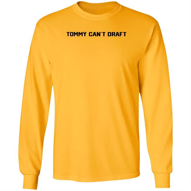 Tommy Can't Draft Shirt Hoodie Sweatshirt Threefourtwo Productions Tommy Can't Draft Shirt Hoodie Sweatshirt Threefourtwo Productions