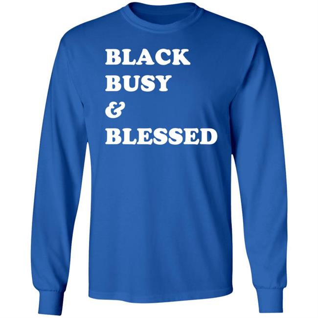 Black Busy And Blessed Sweatshirt Bratsalterego Black Busy And Blessed Shirt Hoodie Sweatshirt Black Busy And Blessed Sweatshirt Bratsalterego Black Busy And Blessed Shirt Hoodie Sweatshirt