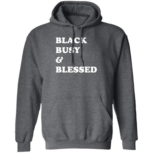 Black Busy And Blessed Sweatshirt Bratsalterego Black Busy And Blessed Shirt Hoodie Sweatshirt Black Busy And Blessed Sweatshirt Bratsalterego Black Busy And Blessed Shirt Hoodie Sweatshirt