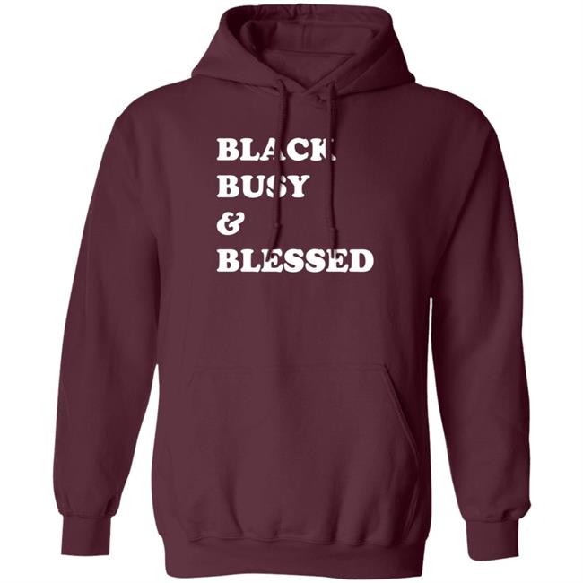 Black Busy And Blessed Sweatshirt Bratsalterego Black Busy And Blessed Shirt Hoodie Sweatshirt Black Busy And Blessed Sweatshirt Bratsalterego Black Busy And Blessed Shirt Hoodie Sweatshirt